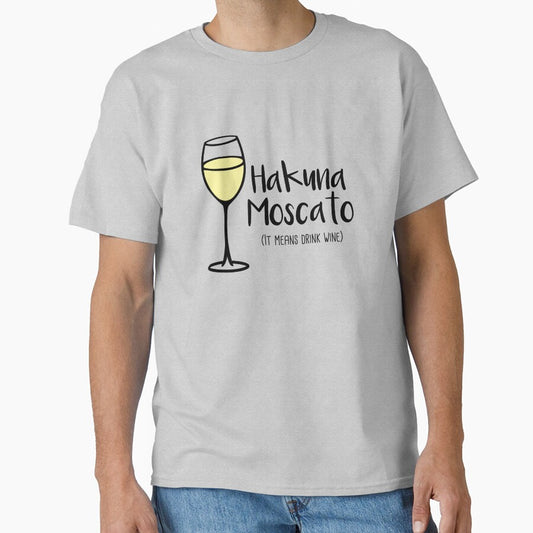 Hakuna Moscato - Drink Wine - Wine Pun - Wine Humor by yayandrea