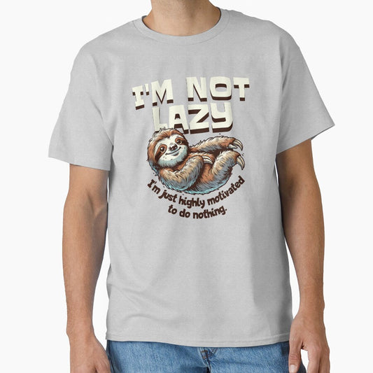 I'm Not Lazy - I'm just highly motivated to do nothing. Lazy Sloth by scooterbaby