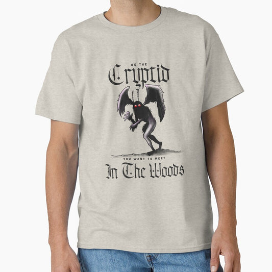 Be the Cryptid You Want to Meet In the Woods by Gray Sweater