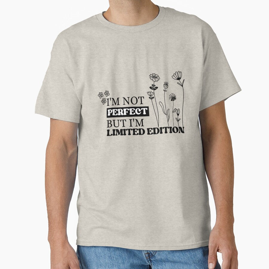 I'm Not Perfect But I'm Limited Edition by NuvoraNest
