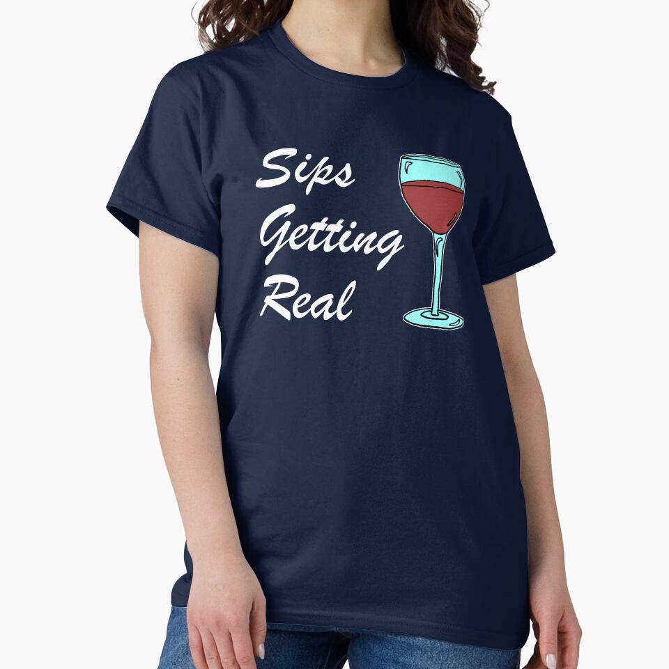 Sips Getting Real Wine Lover by jaycartoonist