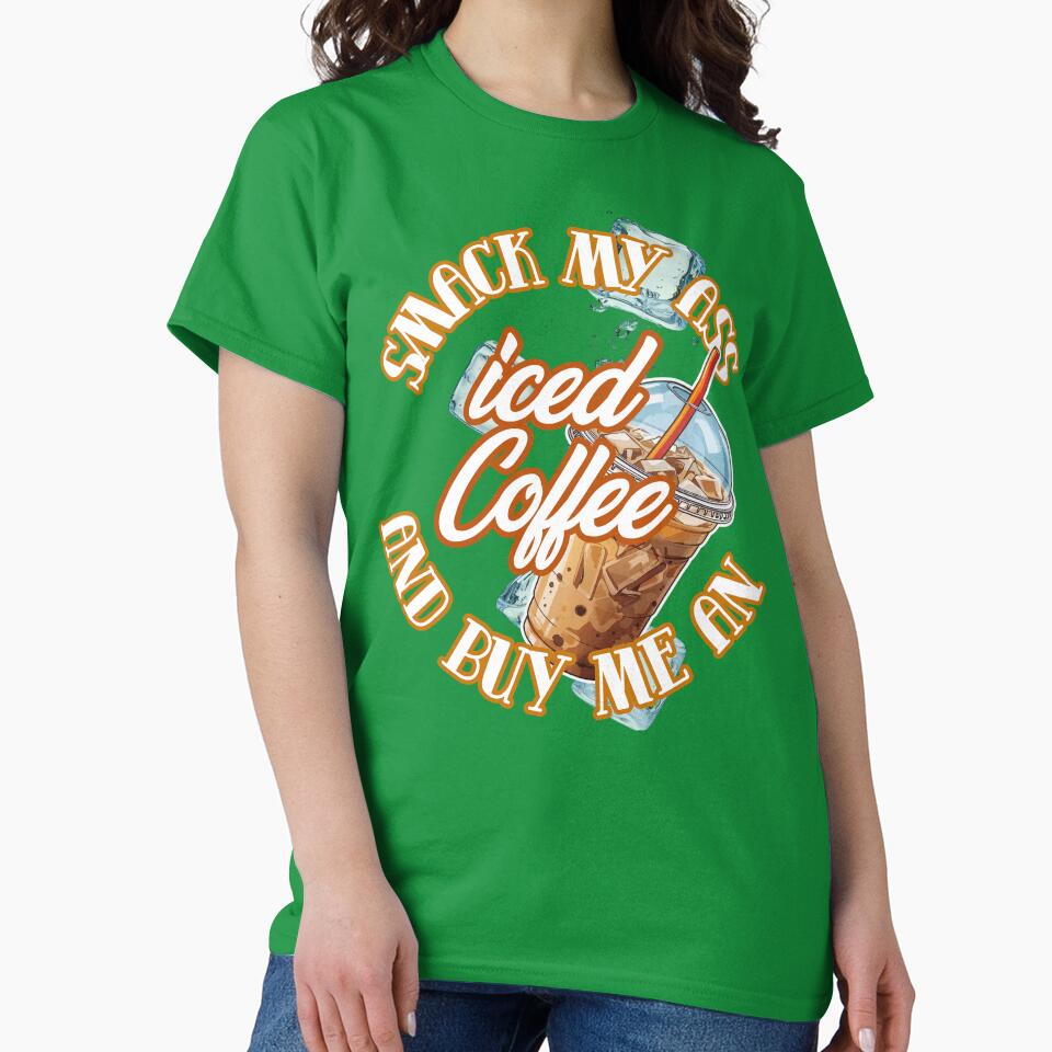 Smack My Ass And Buy Me An Iced Coffee - Funny Coffee Lover Gifts by DriftingDoodle
