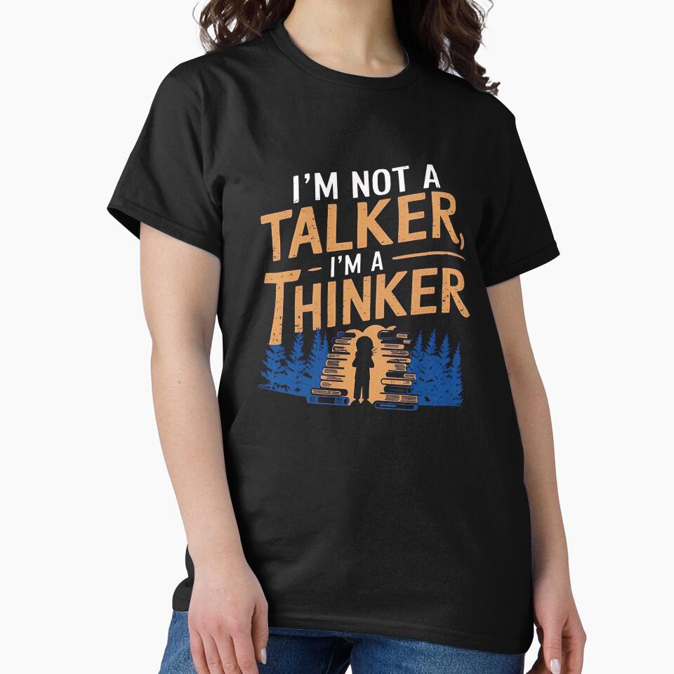 I Am Not a Talker, I Am a Thinker – Introvert & Deep Thinker Design by Evolved Ape