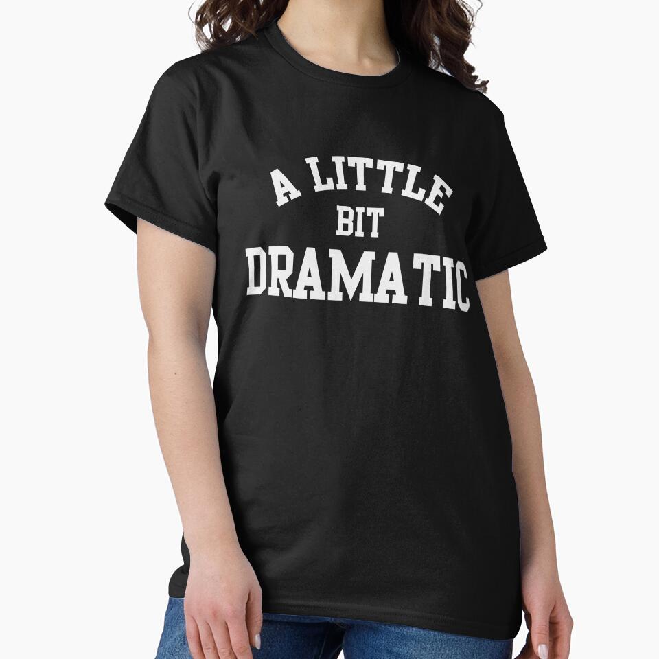A Little bit DRAMATIC by ThingsShop