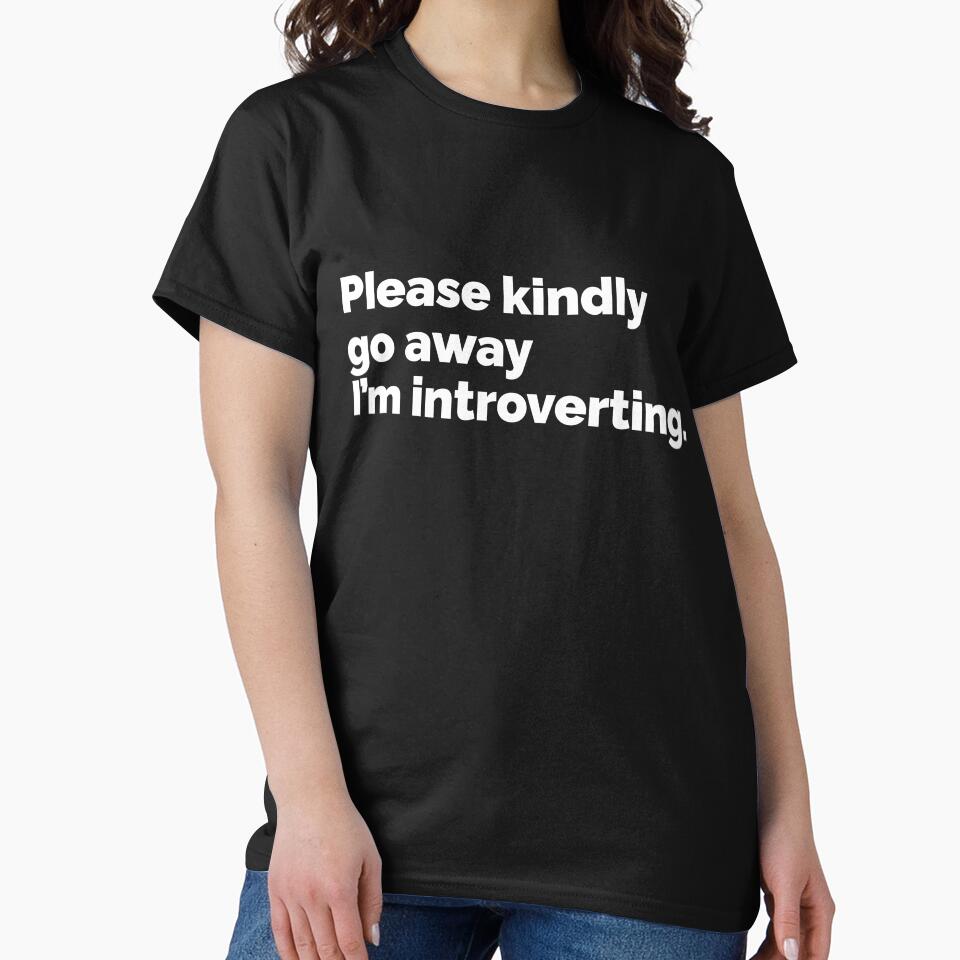 Please kindly go away I am introverting by 23mangoes