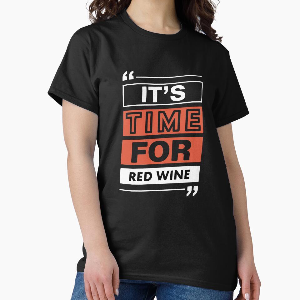 Time for Red Wine - Funny Wine Lover Quote by Maria Garcia