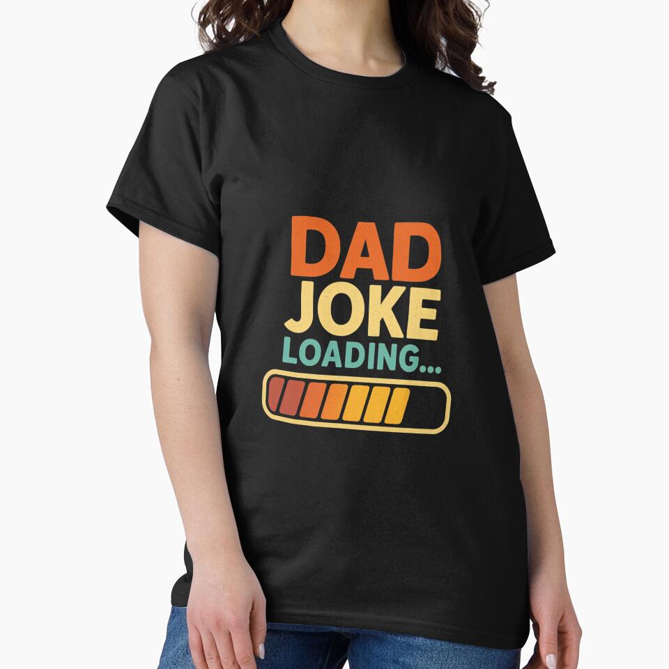 Dad Joke Loading... Please Wait | Funny Father's Day T-Shirt for Geeky Dads by Dzeery