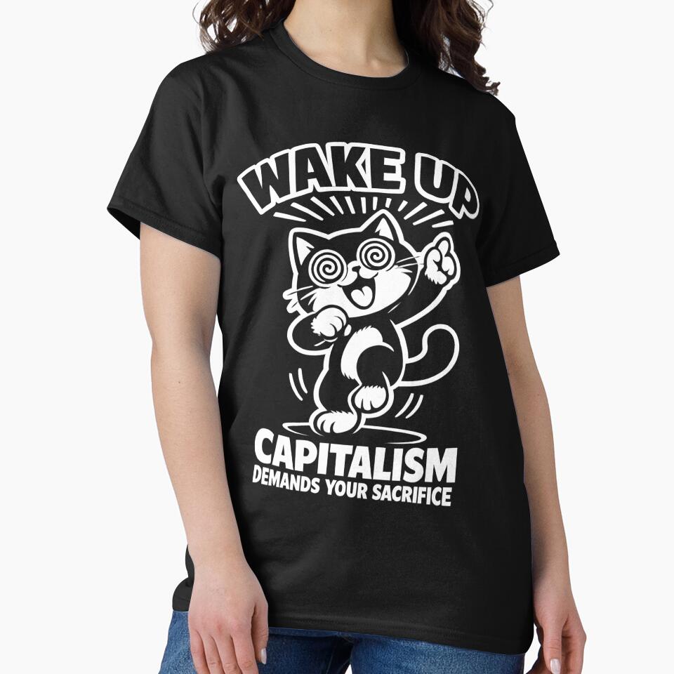 Hypnotic Cat Anti-Capitalism Meme Shirt – Wake Up Sacrifice Humor by WAUZ
