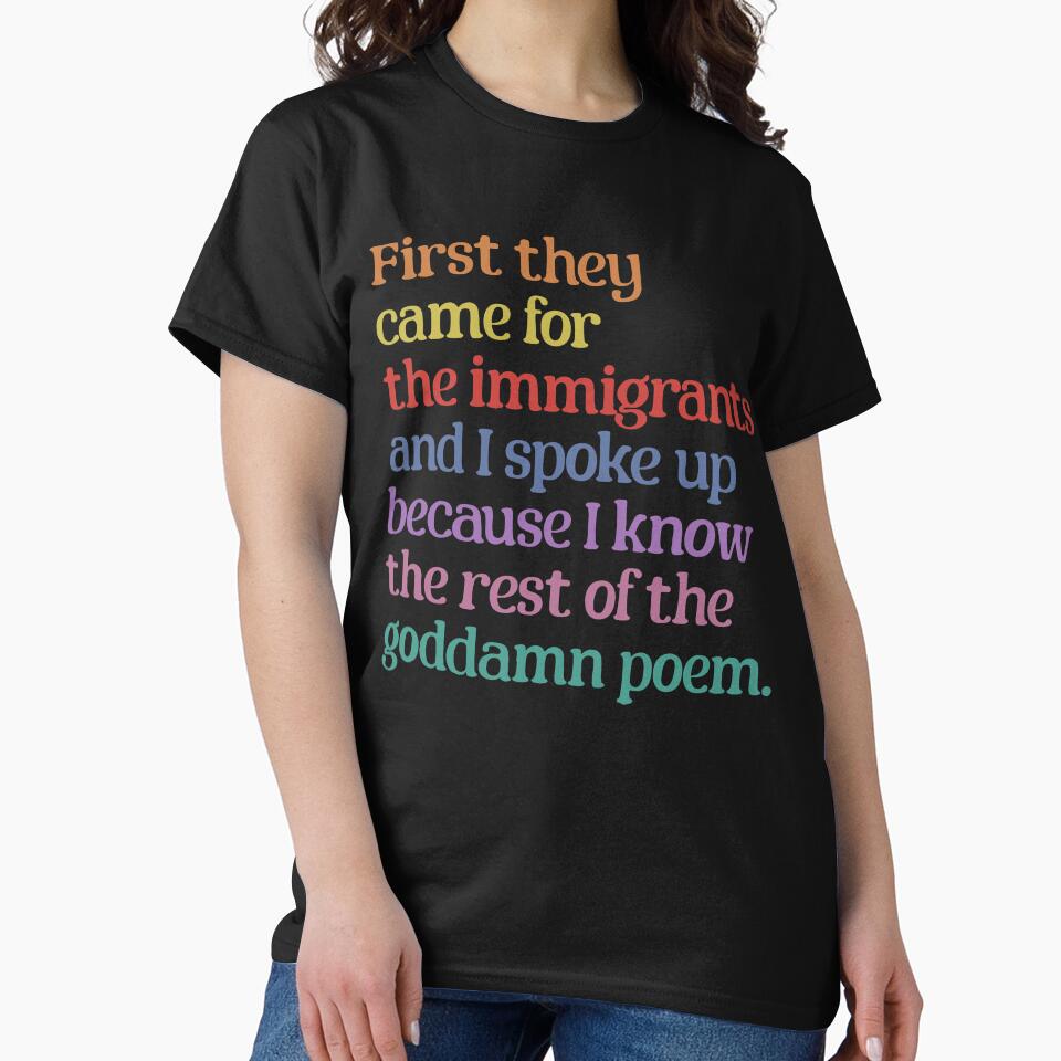 First They Came For The Immigrants Funny Activist Quote Design by kiralynstration