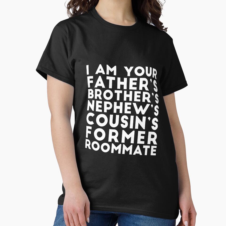 I'm your father's brother's nephew's cousin's former roomate by RedYolk