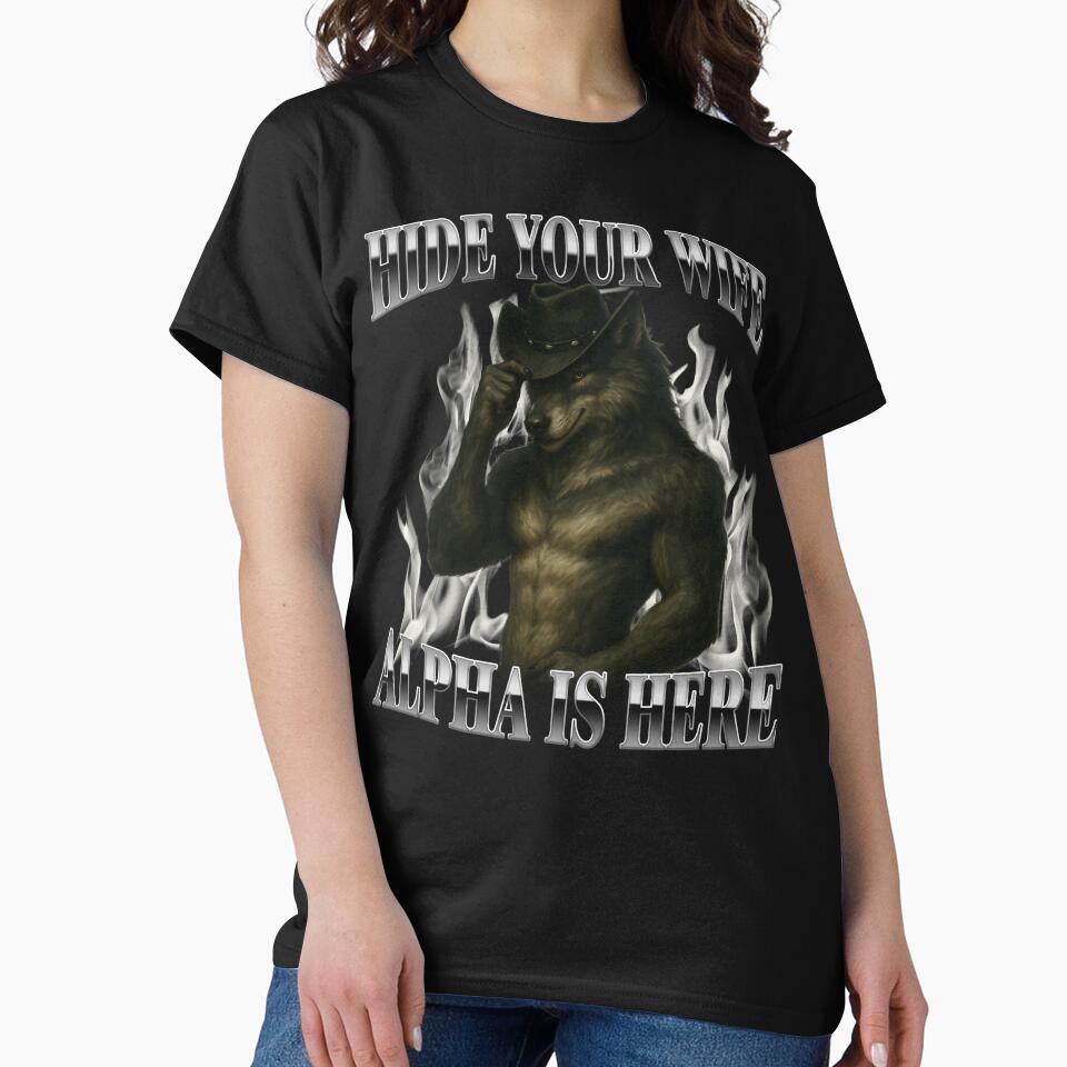 Hide Your Wife The Alpha is Here by MemishDesign