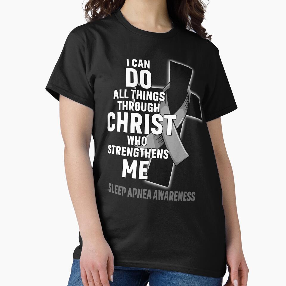 I Can Do All Things Through Christ Who Strengthens Me Sleep Apnea Awareness by Hatjar