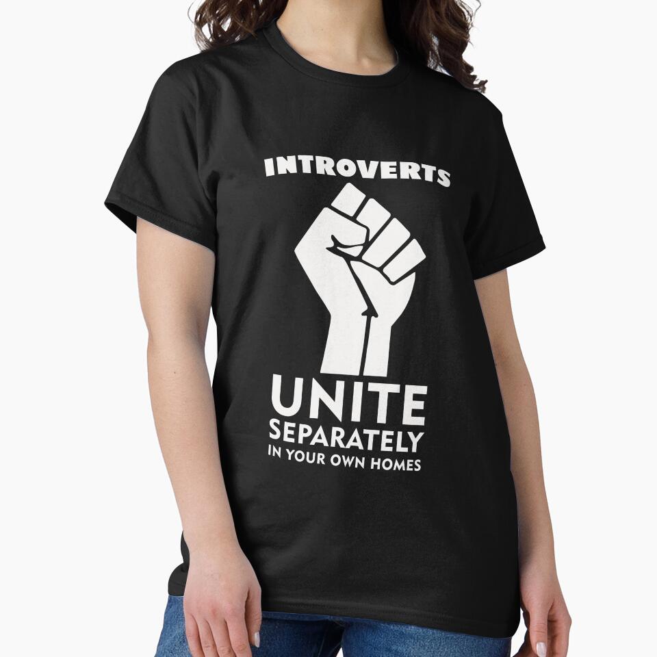 Introverts Unite Separately In Your Homes by UA-Shirts