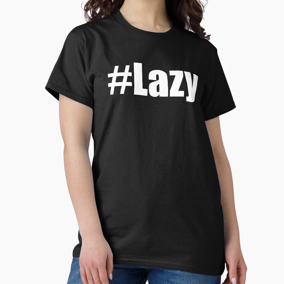 Hashtag Lazy #Lazy Funny Motivational Demotivational Design by Jason Gilbert