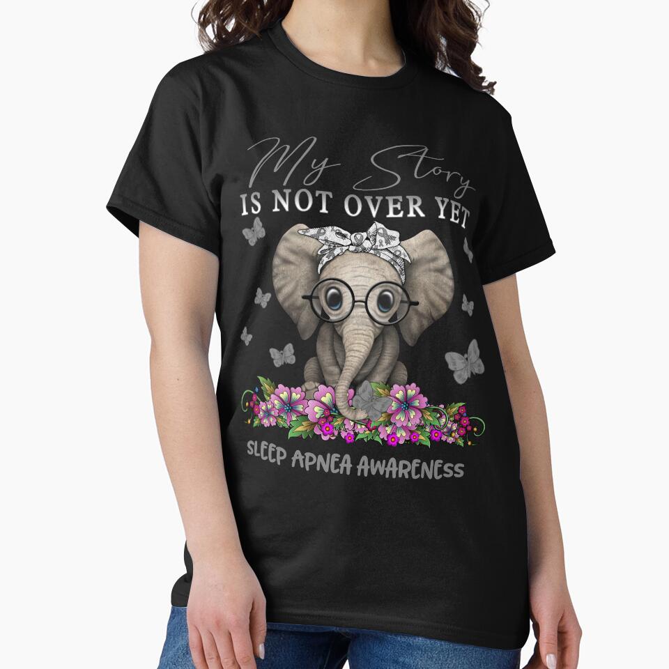 Cute Elephant My Story Is Not Over Yet Sleep Apnea Awareness by Adropine