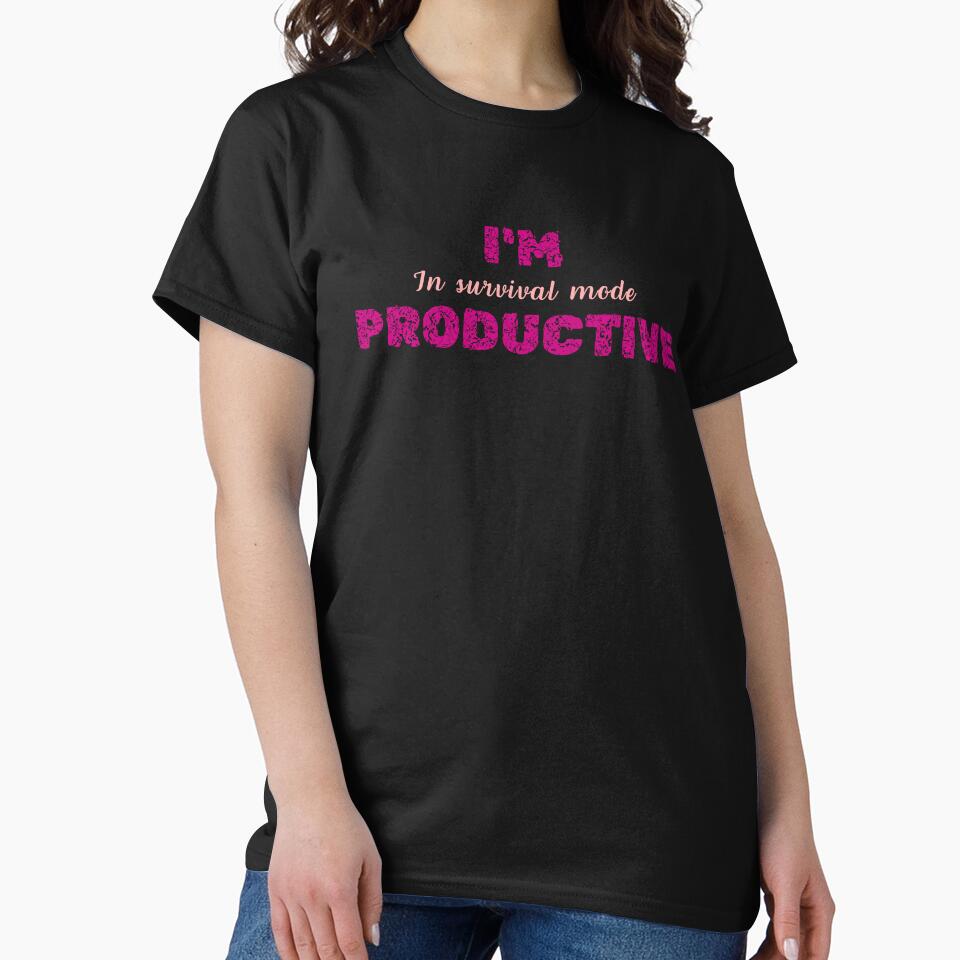 I'm Productive, For Everyone Who Get The World’s Irony by JokeAndStyle