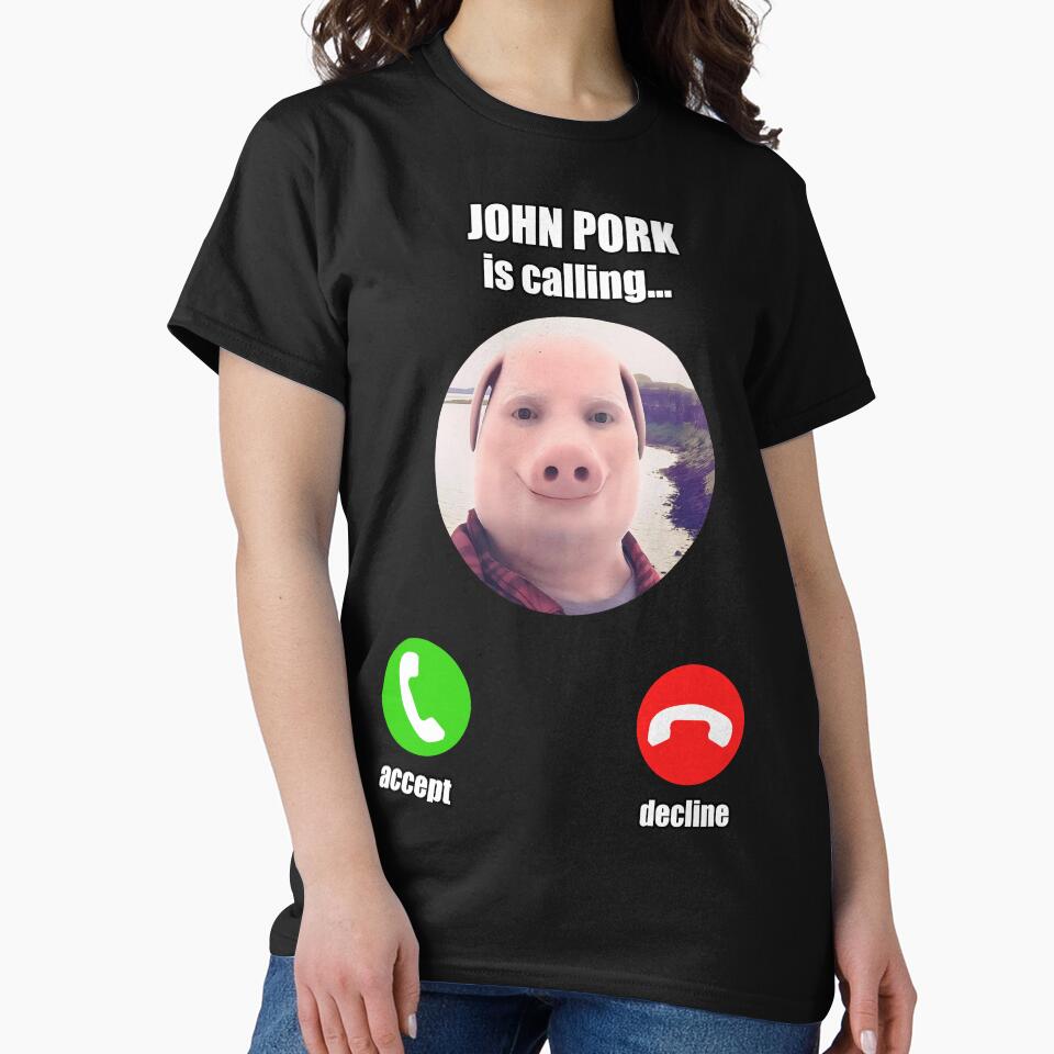 John Pork Is Calling Funny Meme by MemishDesign