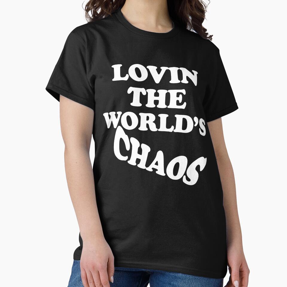 Lovin The Worlds Chaos by TheInkRaven