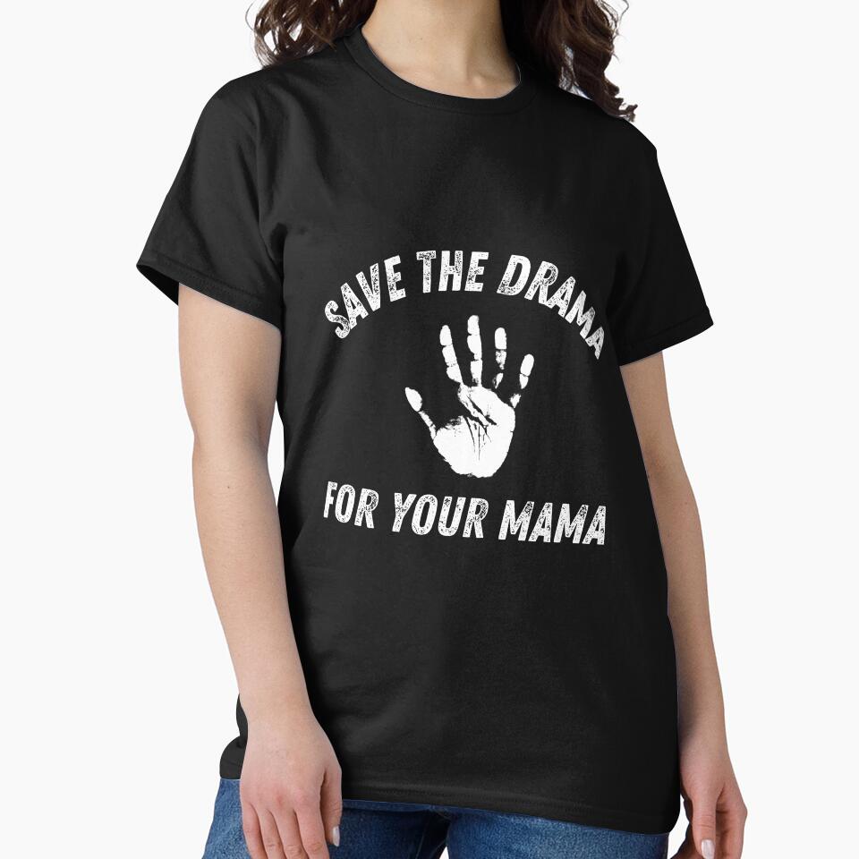 Save The Drama For Your Mama White Handprint Funny Sarcastic by HYPNK
