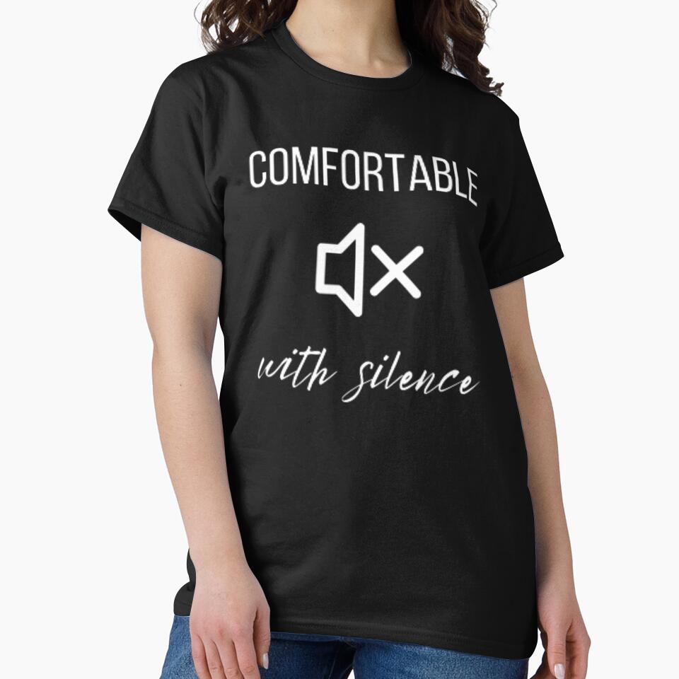 Comfortable with silence, for an introvert by TeePassion