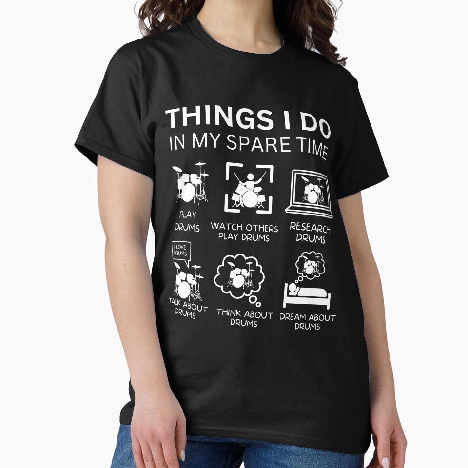 Things I Do In My Spare Time For Drums Player And Bassist Musicians As A Percussion Drummer by Funwithmusic