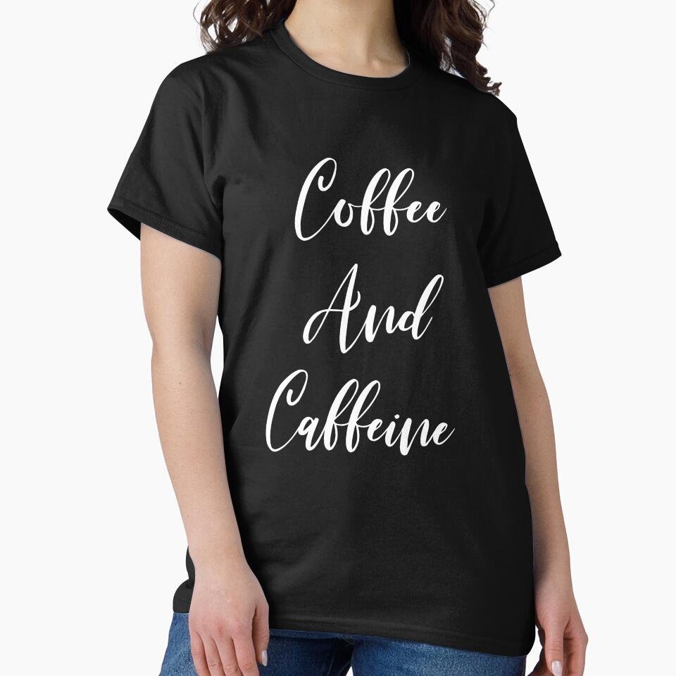 Coffee And Caffeine by Rainwater Merch