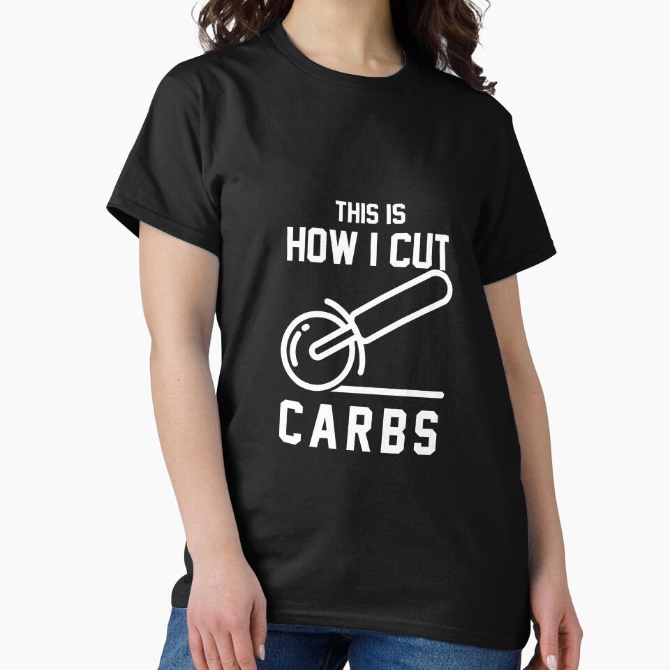 This is How I Cut Carbs T-Shirt for Men and Women by AllStarMerch