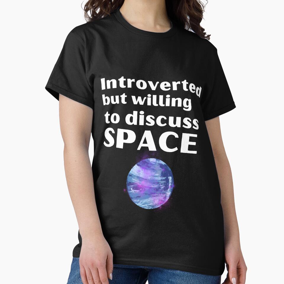 Introverted But Willing To Discuss Space Funny Introvert Tshirt by OldSkullDesigns