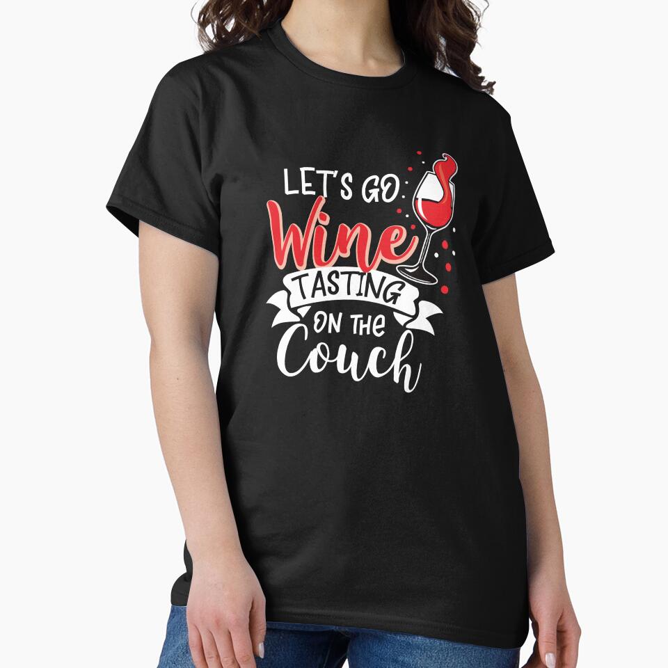 Wine Lover Lets go Wine tasting on the Couch Gift Idea by haselshirt