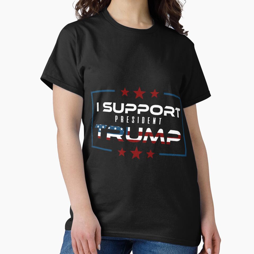 I Support President Trump T-Shirt by AllStarMerch