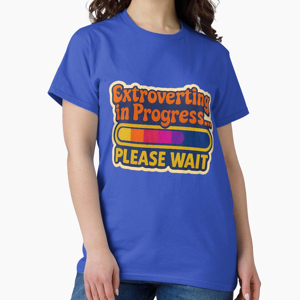 Extroverting in Progress – Funny design for introverts and extroverts by Girih