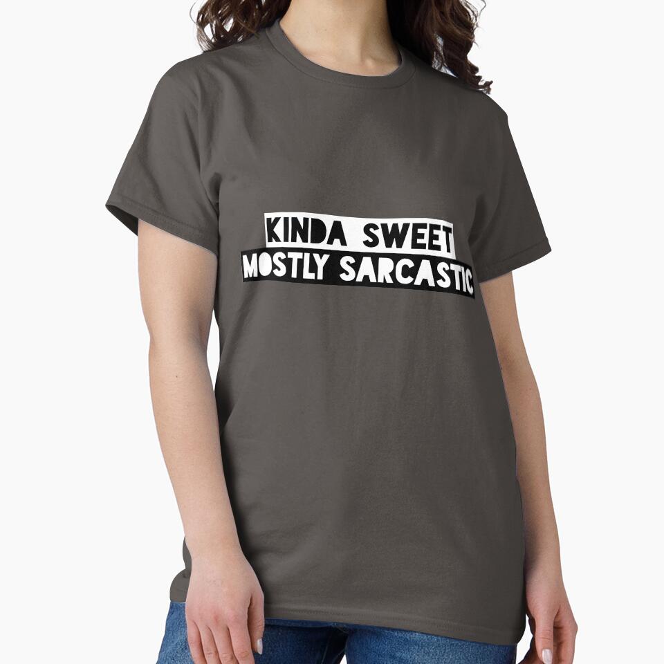 Kinda Sweet Mostly Sarcastic Funny Saying by ShyOwlet