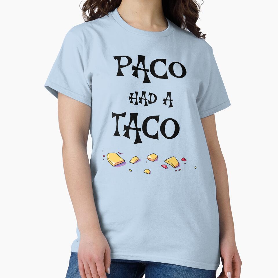 Paco had a Taco by Shirt Shack