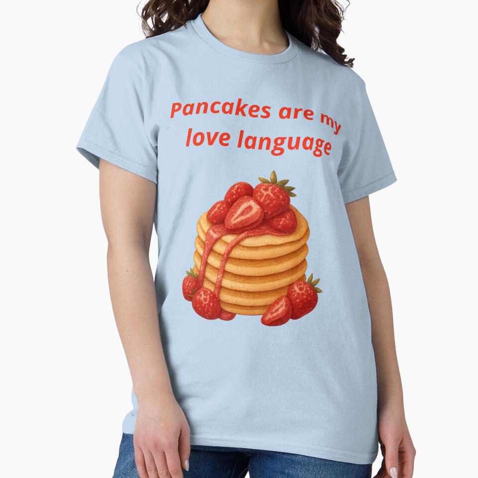 Pancakes Are My Love Language T-shirt Gifts by ZemVibe