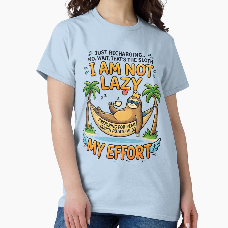I Am Not Lazy Sloth Funny Quote T-Shirt | Cute Couch Potato Humor Design by Redark01