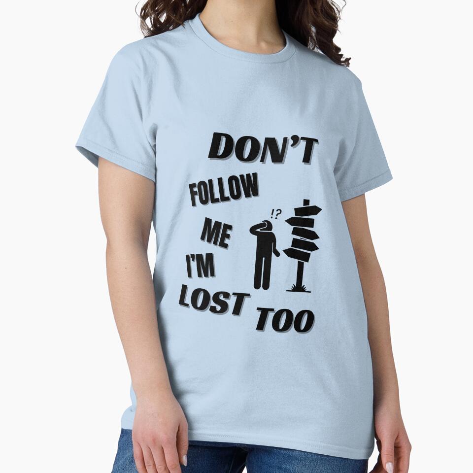 Don't follow me I'm lost too by DIDI-design