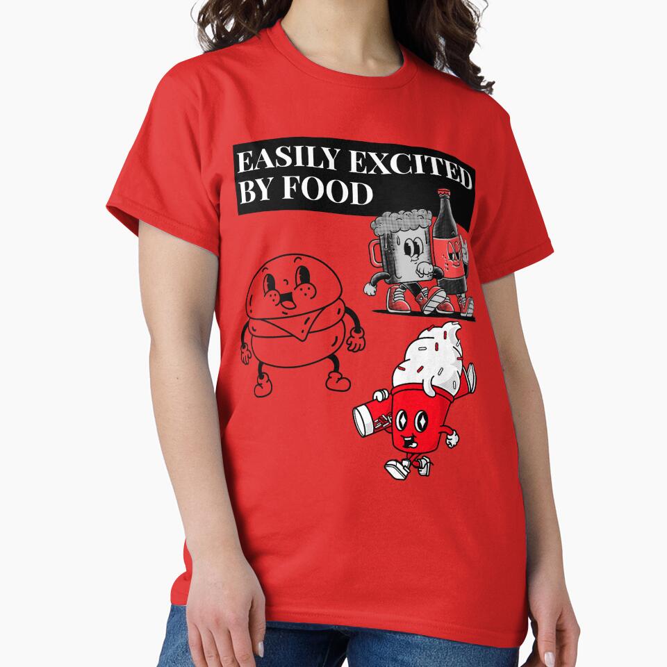 EASILY EXCITED BY FOOD by BestCoolStuff