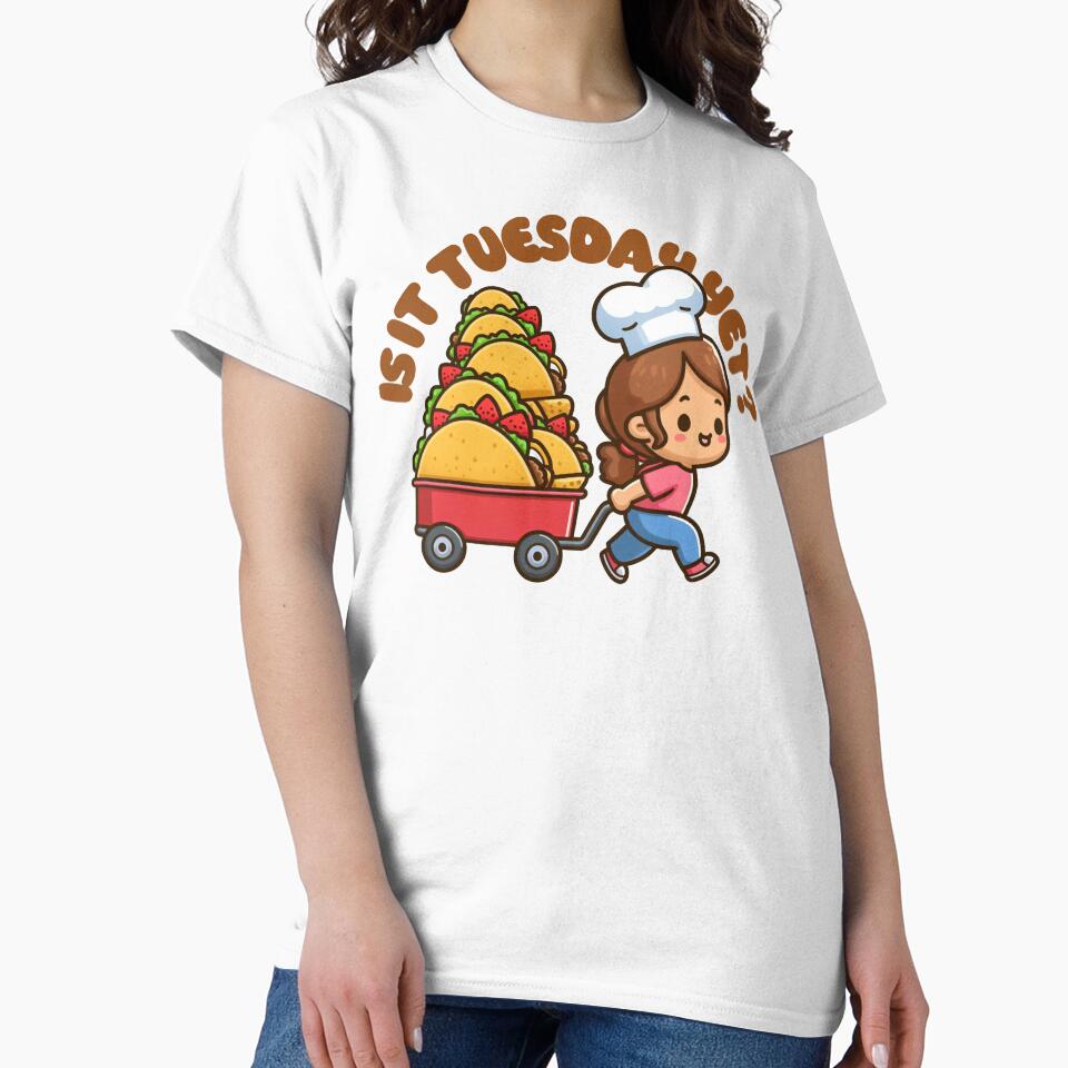 Is it (Taco) Tuesday Yet? by Pop Culture Shirts