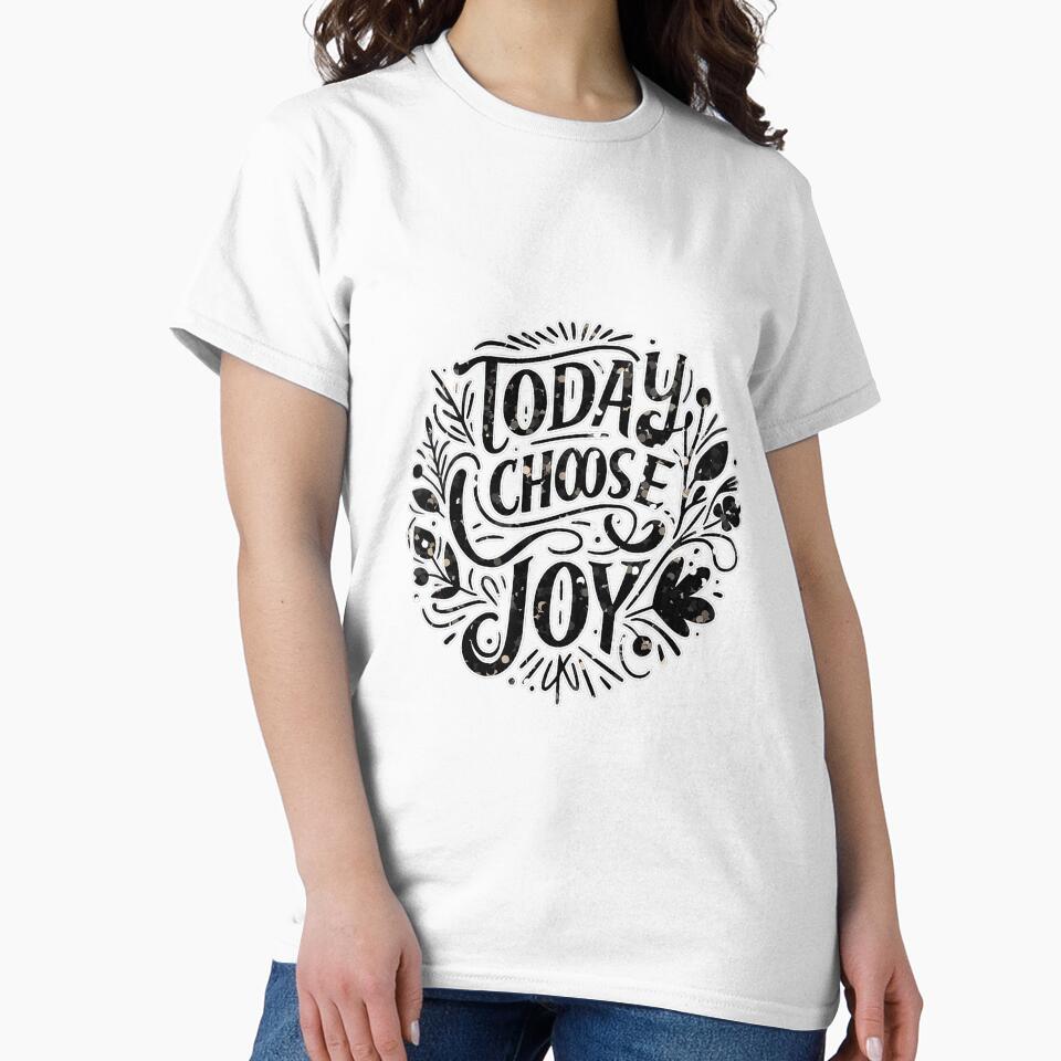 Today I Choose Joy Inspirational Tee by nncreator
