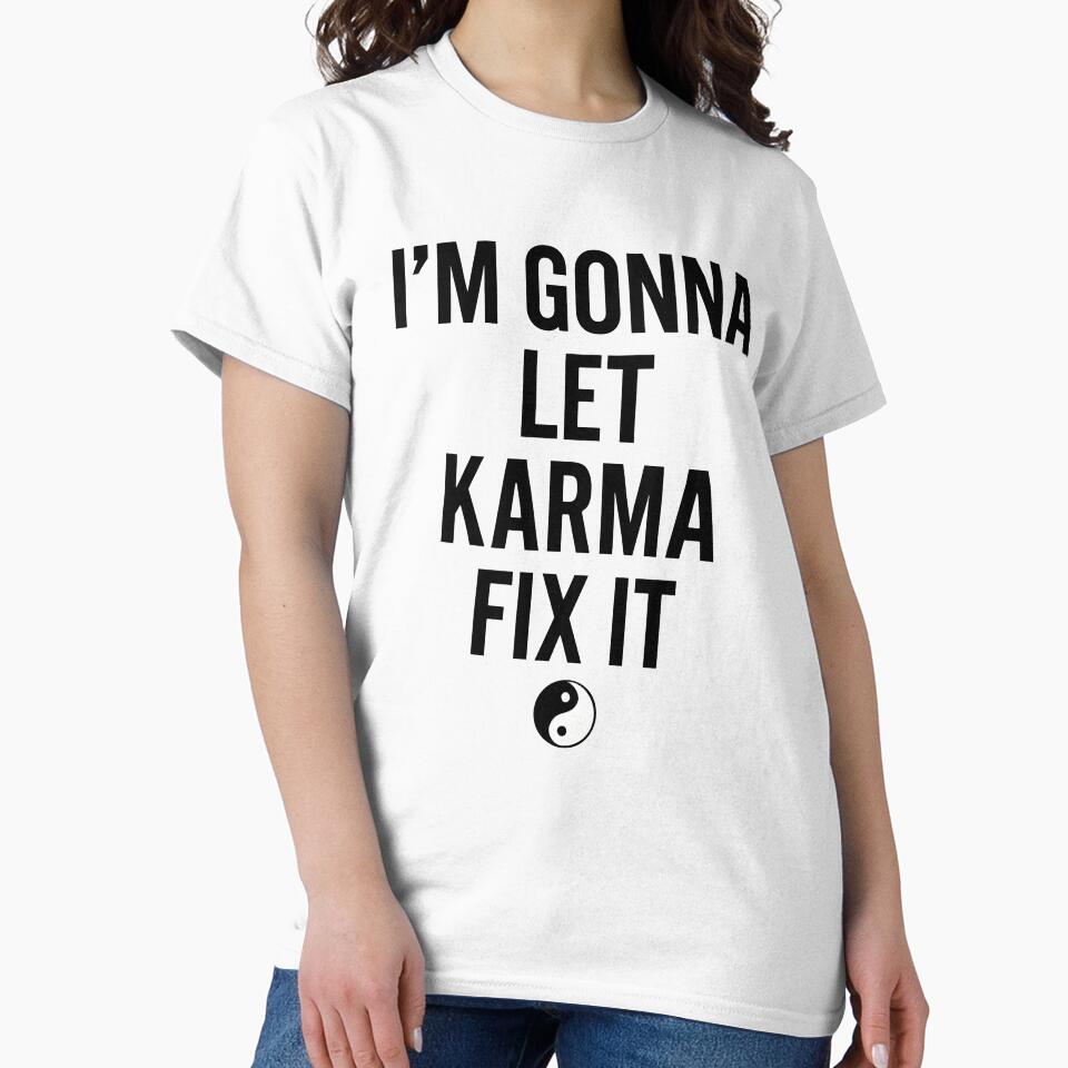 I’m Gonna Let Karma Fix It – Minimalist Quote Shirt by FLARE