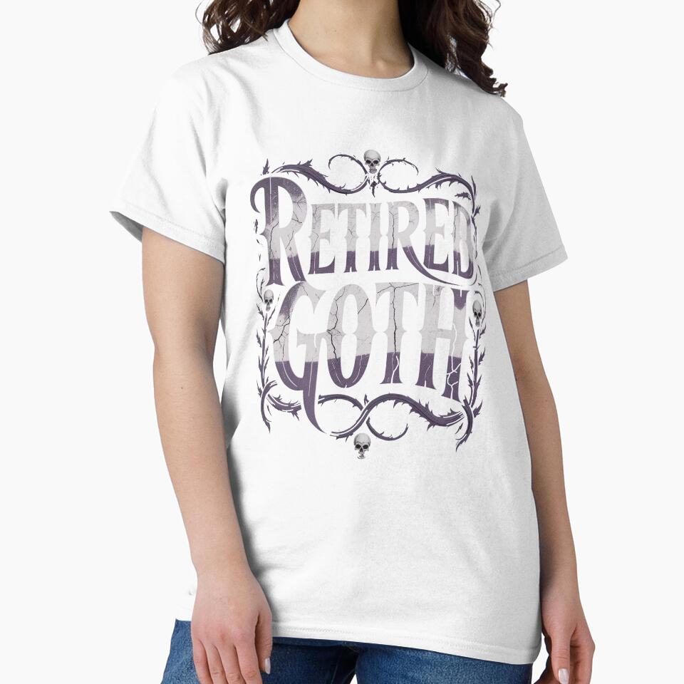 Retired Goth Funny Gift for Former Goths and Elder Goths by Say It With Ink