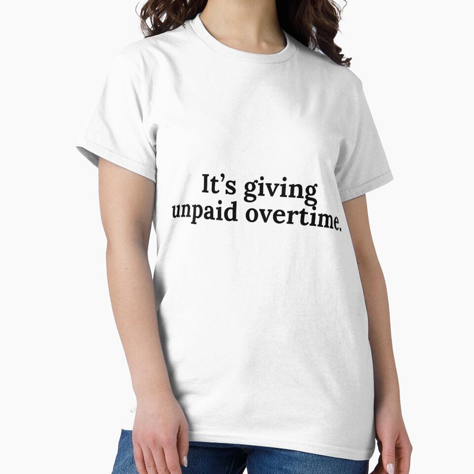 It's giving unpaid overtime by Sarzel