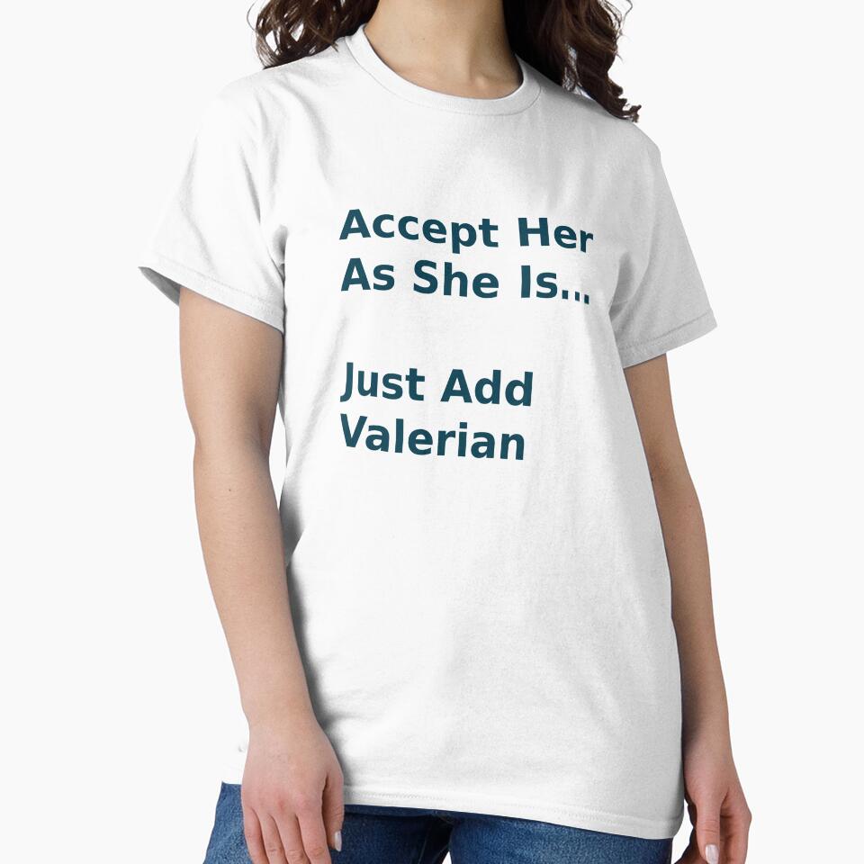 Accept Her As She Is Just Add Valerian Funny Quote by IrynaLineArt