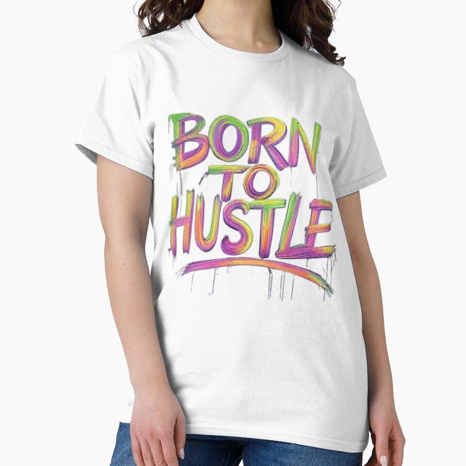 Born to hustle by Star Treatment