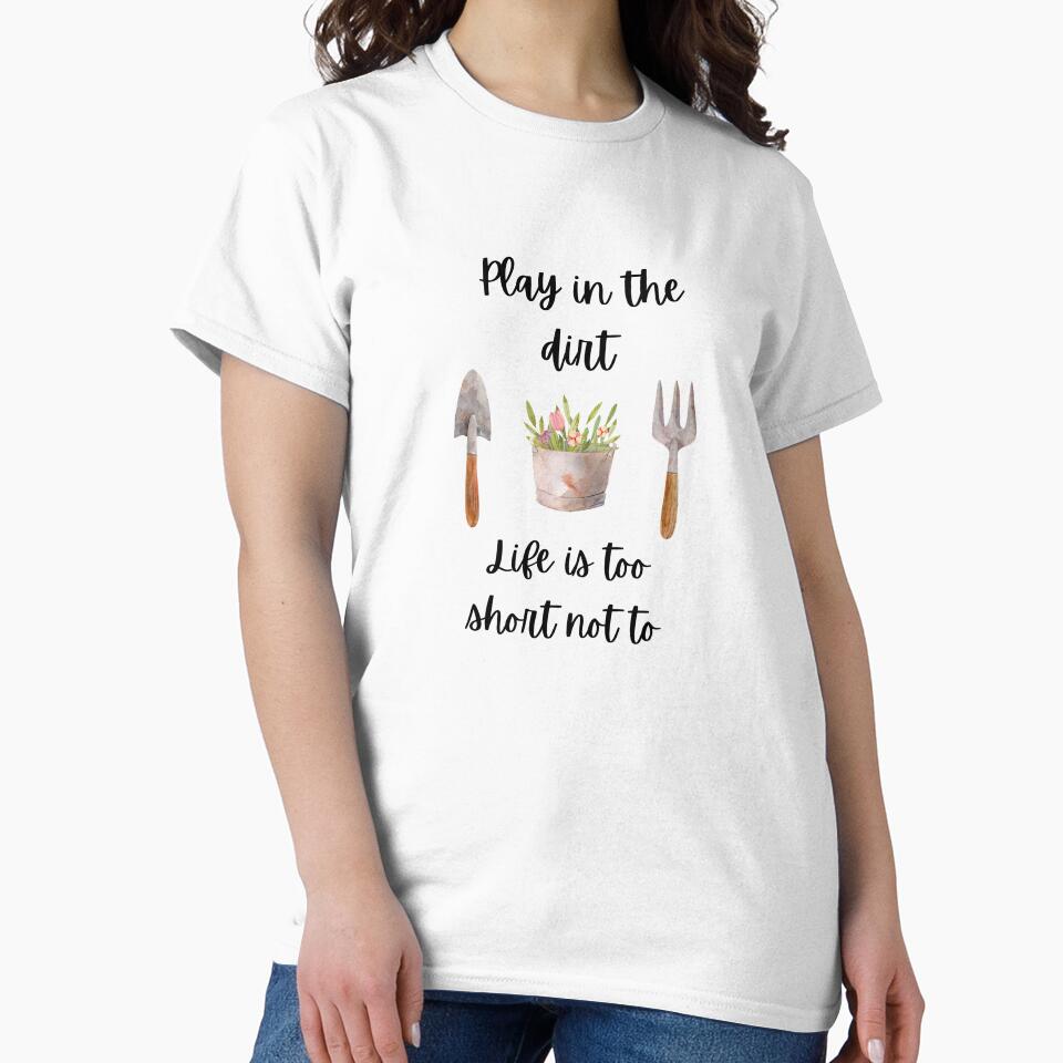 Play in the Dirt, Life is too short not to by onepony