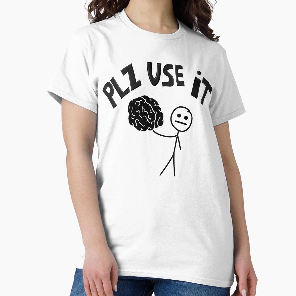 PLZ USE IT – Funny Sarcastic Brain Quote Design by ForcePrint
