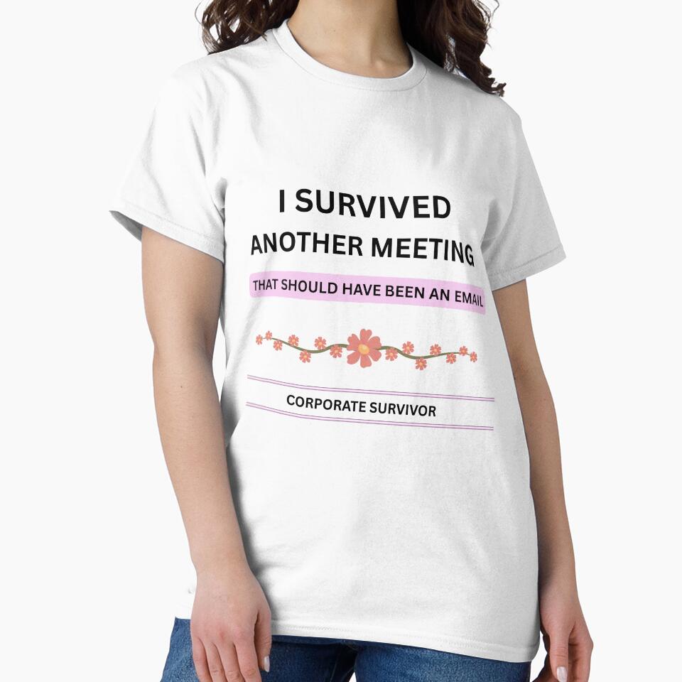 I Survived Another Meeting Funny Office Quote by jyotsanafinds