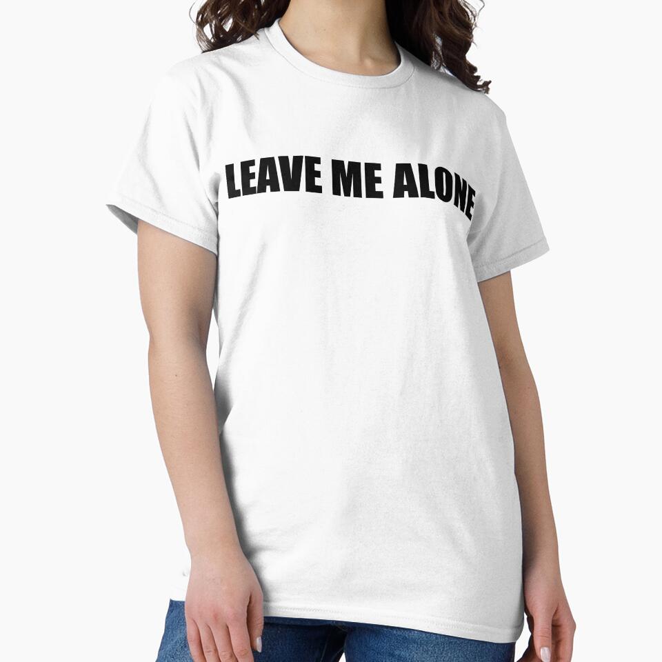 Leave Me Alone Black Funny Introvert Shirt by CarlosPixley