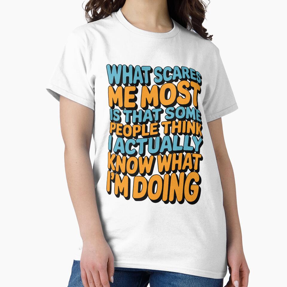 Sarcastic Funny Humor Art Design  What Scares Me Most Is That Some People by fantasticdesign