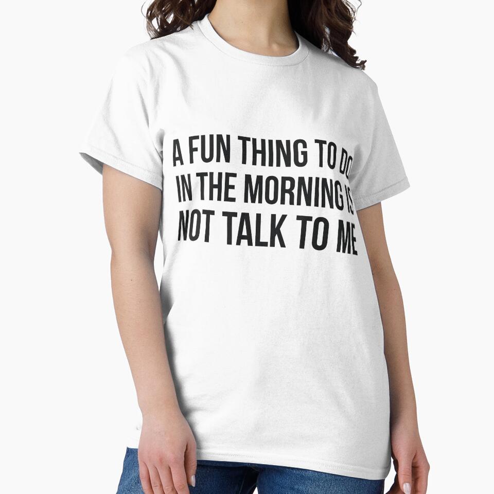 A Fun Thing To Do In The Morning is not talk to me sarcastic by RedYolk